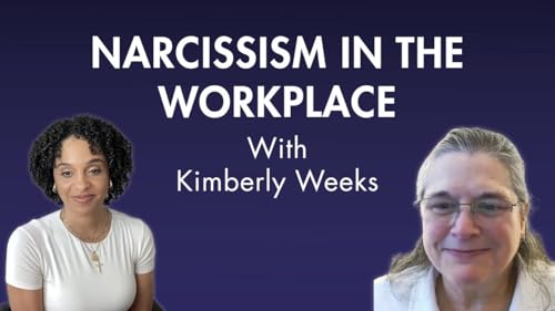 Narcissism in the Workplace with Kimberly Weeks | Your Trauma-Wise Career Guide Ep 51