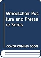 Wheelchair Posture and Pressure Sores 0398048924 Book Cover