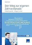 Der Weg zur eigenen Zahnarztpraxis: Erfolgreich gründen – erfolgreich werden