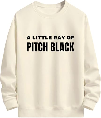 A Little Ray Of Pitch Black Sweatshirt A Little Ray Of Pitch Black Hoodie Shirt Unisex Sweatshirt