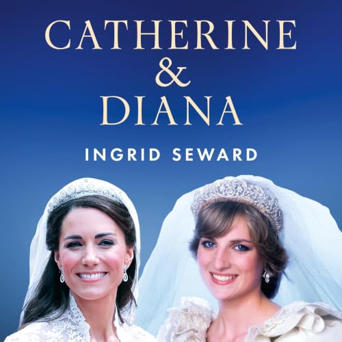 Catherine & Diana Audiobook By Ingrid Seward cover art