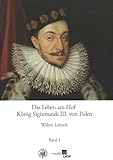  Das Leben am Hof König Sigismunds III. von Polen