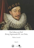 Das Leben Am Hof Konig Sigismunds III. Von Polen 3700137303 Book Cover