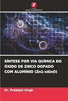 SÍNTESE POR VIA QUÍMICA DO ÓXIDO DE ZINCO DOPADO COM ALUMÍNIO (Zn1-xAlxO) (Portuguese Edition) 6208881730 Book Cover