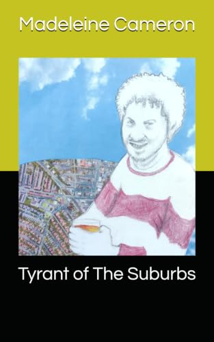 Tyrant of The Suburbs
