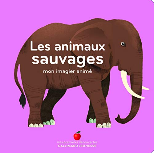Les animaux sauvages - Mon imagier animé - dès 1 an