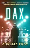 dax index kaufen  DAX: A Collection of Moments from Dax\'s Perspective (The Hunted of Harrison City Series) (English Edition)