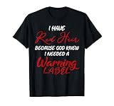 I have red hair because god knew I needed a warning label T-Shirt