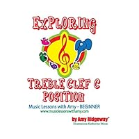 Exploring Treble Clef C Position: Piano Right Hand C Position for the Beginner Piano Student 1514384566 Book Cover