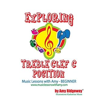 Paperback Exploring Treble Clef C Position: Piano Right Hand C Position for the Beginner Piano Student Book