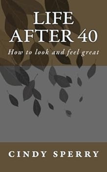 Paperback Life After 40: How to look and feel great Book