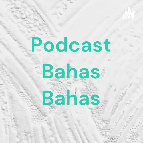 Podcast Bahas Bahas Podcast Por basti arte de portada