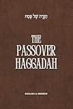Passover Haggadah: A Traditional and Modern Seder in Hebrew and English (Hebrew Edition)