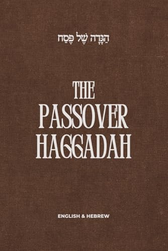 Passover Haggadah: A Traditional and Modern Seder in Hebrew and English (Hebrew Edition)