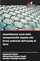 Assorbimento orale delle nanoparticelle rispetto alla forma ordinaria dell'ossido di ferro 6209256074 Book Cover