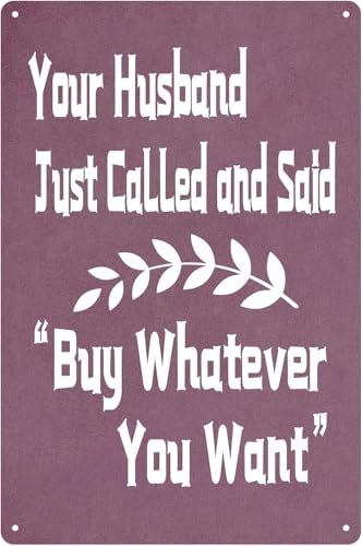 Your Husband Just Called and Said Buy Whatever You Want �ʔ��� �����X �V���b�v ���X�g���� �R�[�q�[ �X�e�[�V���� ���^�� �u���L�Ŕ� �Ǒ��� �o�[�e�B���T�C�� 8X12�C���`