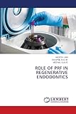  ROLE OF PRF IN REGENERATIVE ENDODONTICS
