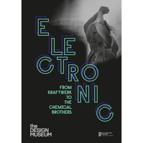 Electronic: From Kraftwerk to the Chemical Brothers