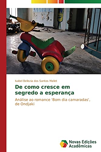 De como cresce em segredo a esperança: Análise ao romance 'Bom dia camaradas', de Ondjaki (Portuguese Edition)