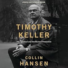 Timothy Keller, Updated and Expanded Edition Audiolibro Por Collin Hansen arte de portada