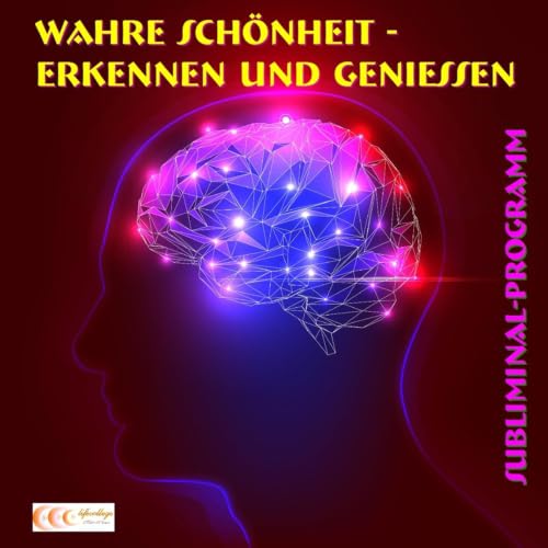 Diseño de la portada del título Wahre Sch&ouml;nheit erkennen und genie&szlig;en - Subliminal-Programm