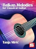 Balkan Melodies for Classical Guitar
