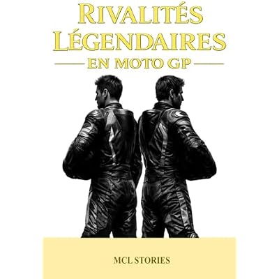 Rivalit&eacute;s l&eacute;gendaires en MotoGP