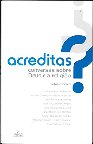 Acreditas? Conversas sobre Deus e a religiao