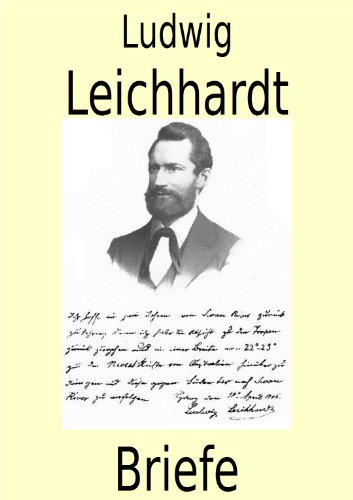 Ludwig Leichhardt – Briefe an seine Angehörigen (Erweiterte Fassung)