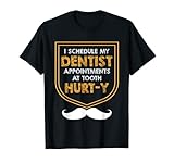 Ich vereinbare meine Zahnarzttermine Health Dental Specialist T-Shirt
