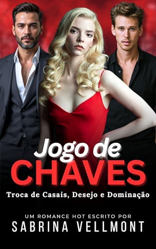 Jogo de Chaves: Conto Erótico - Troca de Casais, Desejo e Dominaç...