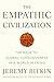 The Empathic Civilization: The Race to Global Consciousness in a World in Crisis