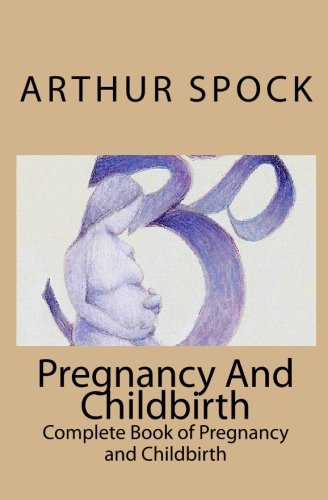 Pregnancy And Childbirth: Complete Book of Preg... 145159240X Book Cover