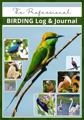 Bird Watching Log Book: Professional Birding Journal for Bird Watchers & Birders - with 100 Entries, Life List, Gear Checklist, Best Field Practices ... Notes | 7'x10' (Birding, Bird Watching)