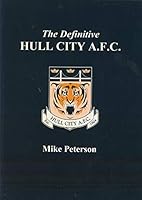 Definitive Hull City A.F.C.: A Statistical History to 1999 (Definitives S.) 1899468137 Book Cover