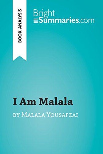 I Am Malala By Malala Yousafzai Book Analysis Detailed Summary Analysis And Reading Guide Brightsummaries Com English Edition Ebook Bouhon Marie Neal Rebecca Amazon De Kindle Shop