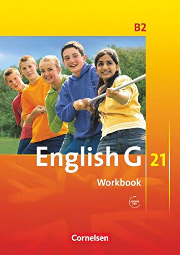 English G 21 - Ausgabe B / Band 2: 6. Schuljahr - Workbook mit Audio-Materialien: Workbook mit Audio English G 21 - Ausgabe B / Band 2: 6. Schuljahr - Workbook mit Audio-Materialien: Workbook mit Audio