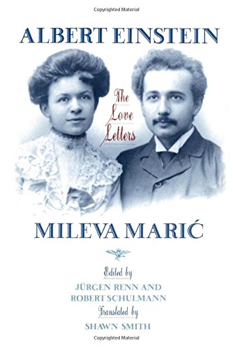 Albert Einstein/Mileva Maric: The Love Letters
