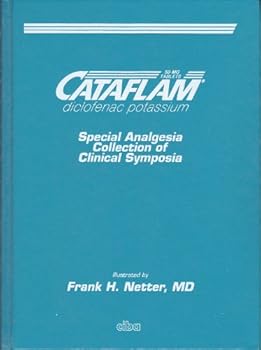 CATAFLAM Special Analgesia Collection of Clinical Symposia illustrated by Frank H. Netter, MD
