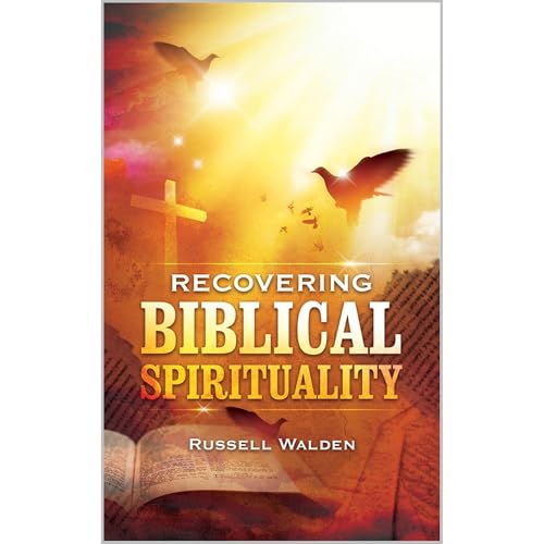 Recovering Biblical Spirituality by Russell Walden episode artwork