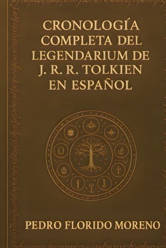 CRONOLOGÍA COMPLETA DEL LEGENDARIUM DE J. R. R. TOLKIEN EN ESPAÑOL