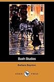 dodo pressao 2018  [[Bush Studies (Dodo Press)]] [By: Baynton, Barbara] [October, 2008]