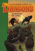 Chasseurs de Dragons, Tome 8 : Le retour de Zoria 2012015492 Book Cover