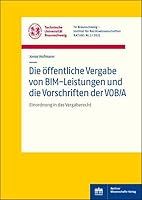 Die Offentliche Vergabe Von Bim-Leistungen Und Die Vorschriften Der Vob/A: Einordnung in Das Vergaberecht (German Edition) 3830551002 Book Cover