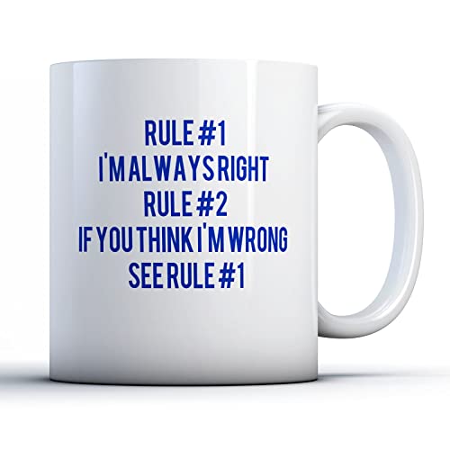 Finger prints - Rule 1 I'm Always Right - Sarcastic Gift Mug, Ceramic, 11fl.oz.