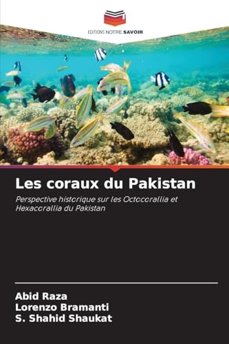 Les coraux du Pakistan: Perspective historique sur les Octocorallia et Hexacorallia du Pakistan