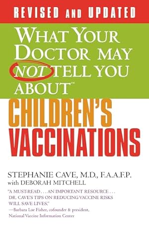 Book cover WHAT YOUR DOCTOR MAY NOT TELL YOU ABOUT (TM): CHILDREN'S VACCINATIONS