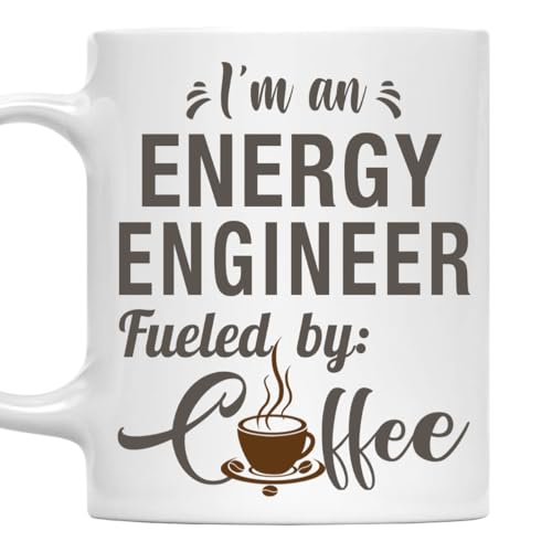 I'm an Energy Engineer Mug, Fueled by Coffee Cup 11oz White Ceramic Gift
