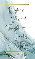 Religious Notes and Thoughts on Sundry Topics Vol. 1 1735154245 Book Cover