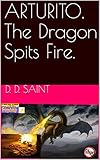 ARTURITO, The Dragon Spits Fire.
